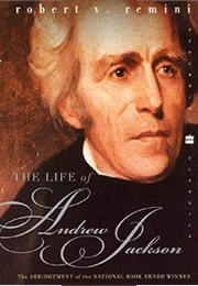 The Life of Andrew Jackson (Robert V. Remini)