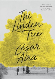 The Linden Tree (Cesar Aira)