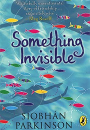 Something Invisible (Siobhan Parkinson)