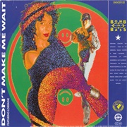 Don't Make Me Wait - Bomb the Bass