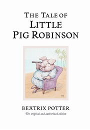 The Tale of Little Pig Robinson (Beatrix Potter)