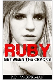 Ruby, Between the Cracks (P.D. Workman)