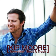 Somethin&#39; &#39;Bout a Truck - Kip Moore