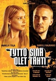 Tyttö Sinä Olet Tähti (2005)