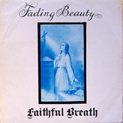 Faithful Breath Fading Beauty
