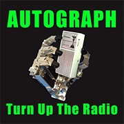 Autograph - Turn Up the Radio