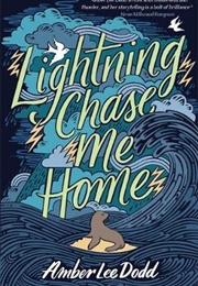 Lightning Chase Me Home (Amber Lee Dodd)