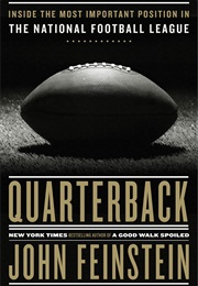 Quarterback: Inside the Most Important Position in the National Football League (John Feinstein)