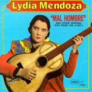 Lydia Mendoza, Mal Hombre
