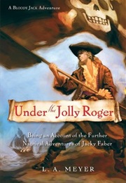 Under the Jolly Rodger (L.A. Meyer)