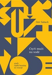 Čtyři Muži Na Vodě (Petr Šabach)