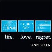 Unbroken - Life.Love.Regret