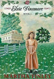 Elsie Dinsmore (Finley, Martha)