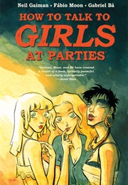 How to Talk to Girls at Parties (Neil Gaiman)