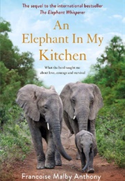 An Elephant in the Kitchen (Francoise Malby-Anthony)