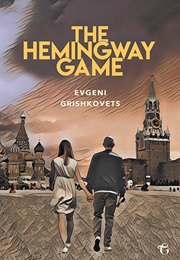 The Hemingway Game (Evgeny Grishkovets)