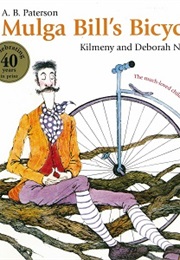 Mulga Bill&#39;s Bicycle (A. B. Paterson, Deborah and Kilmeny Niland)
