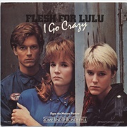 I Go Crazy - Flesh for Lulu