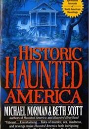 Historic Haunted America (Michael Norman and Beth Scott)