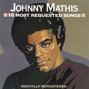 16 Most Requested Songs - Johnny Mathis