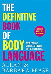 The Definitive Book of Body Language (Allan and Barbara Pease)