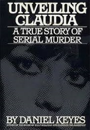 Unveiling Claudia: A True Story (Daniel Keyes)
