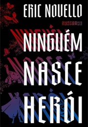Ninguém Nasce Herói (Eric Novello)