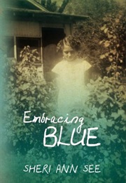 Embracing Blue (Sheri Ann See)