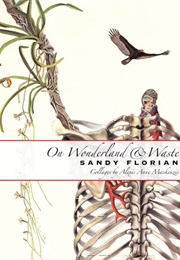 On Wonderland and Waste (Sandy Florian)