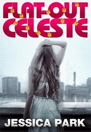 Flat-Out Celeste (Jessica Park)