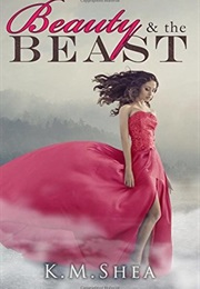 Beauty and the Beast (K.M Shea)