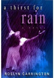 A Thirst for Rain (Roslyn Carrington)