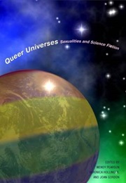 Queer Universes: Sexualities in Science Fiction (Edited Collection)