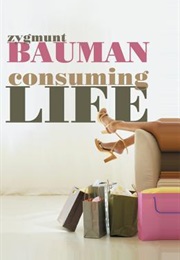 Consuming Life (Zygmunt Bauman)