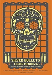 Silver Bullets (Elmer Mendoza)