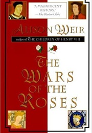 The Wars of the Roses (Alison Weir)