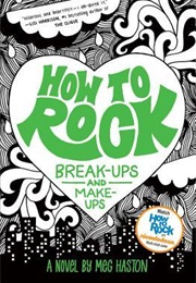 How to Rock Breakups and Makeups (Meg Haston)