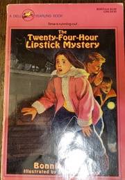 The Twenty-Four-Hour Lipstick Mystery (Bonnie Pryor)