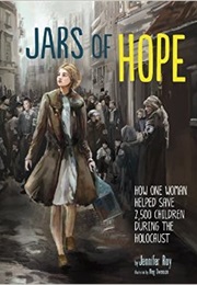 Jars of Hope: How One Woman Helped Save 2,500 Children During the Holocaust (Jennifer Roy)