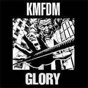 KMFDM- Glory