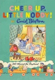Cheer Up, Little Noddy! (Enid Blyton)