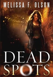 Dead Spots (Melissa Olson)