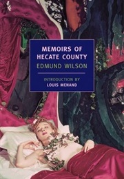 Memoirs of Hecate County (Edmund Wilson)