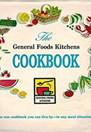 The General Foods Kitchens Cookbook (Women of General Foods Kitchens)