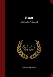 Heart: A Schoolboy&#39;s Journal (Edmondo De Amicis)