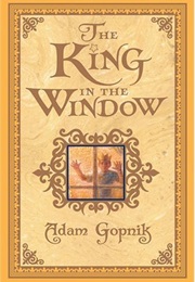 The King in the Window (Adam Gopnick)