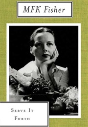 Serve It Forth (M. F. K. Fisher)