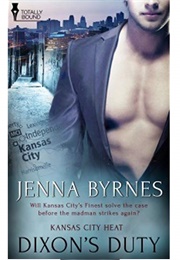 Dixon's Duty (Kansas City Heat #1) (Jenna Byrnes)