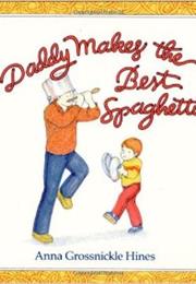 Daddy Makes the Best Spaghetti