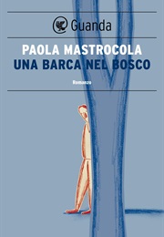 Una Barca Nel Bosco (Paola Mastrocola)
